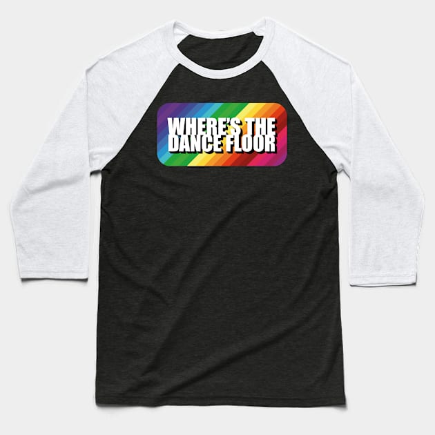 Where's the dance floor spectrum Baseball T-Shirt by ScottyWalters